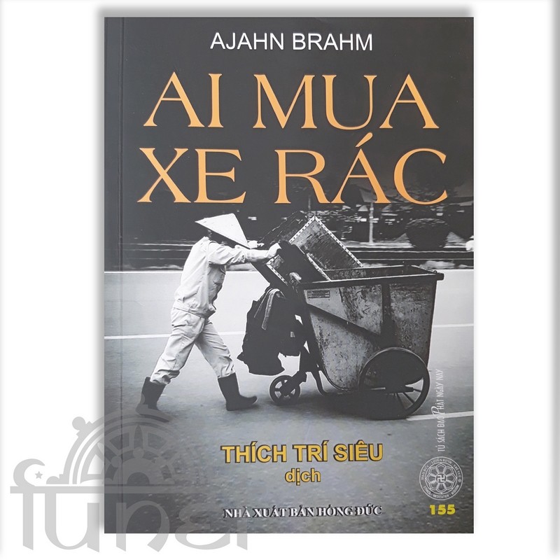 Ai Mua Xe Rác -  Ajahn Brahm (Đạo Phật Ngày Nay)